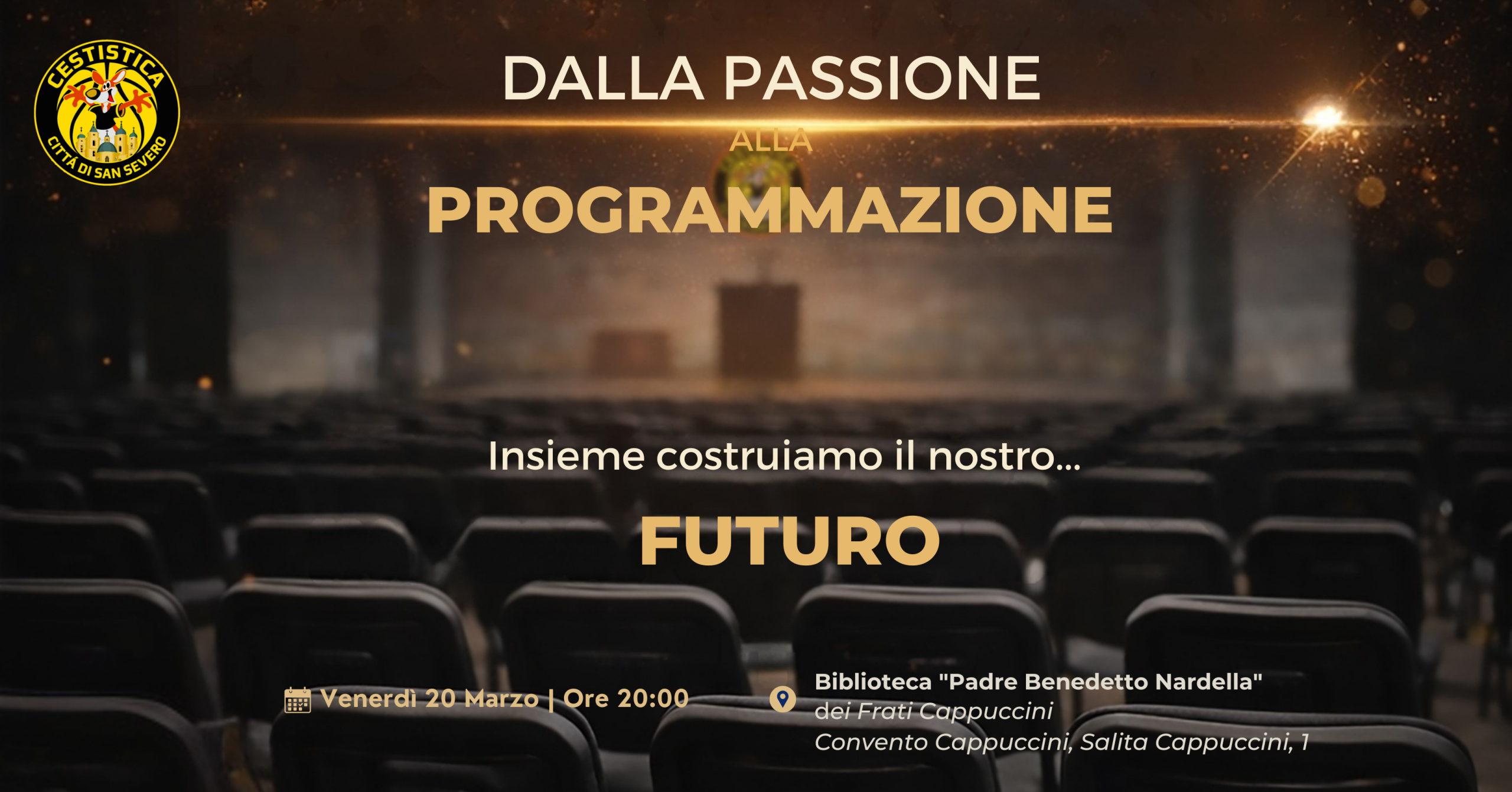Dalla passione alla…programmazione. Il futuro della Cestistica ha bisogno di voi! Città, Sponsor, soci e tifosi tutti convocati il 20 marzo